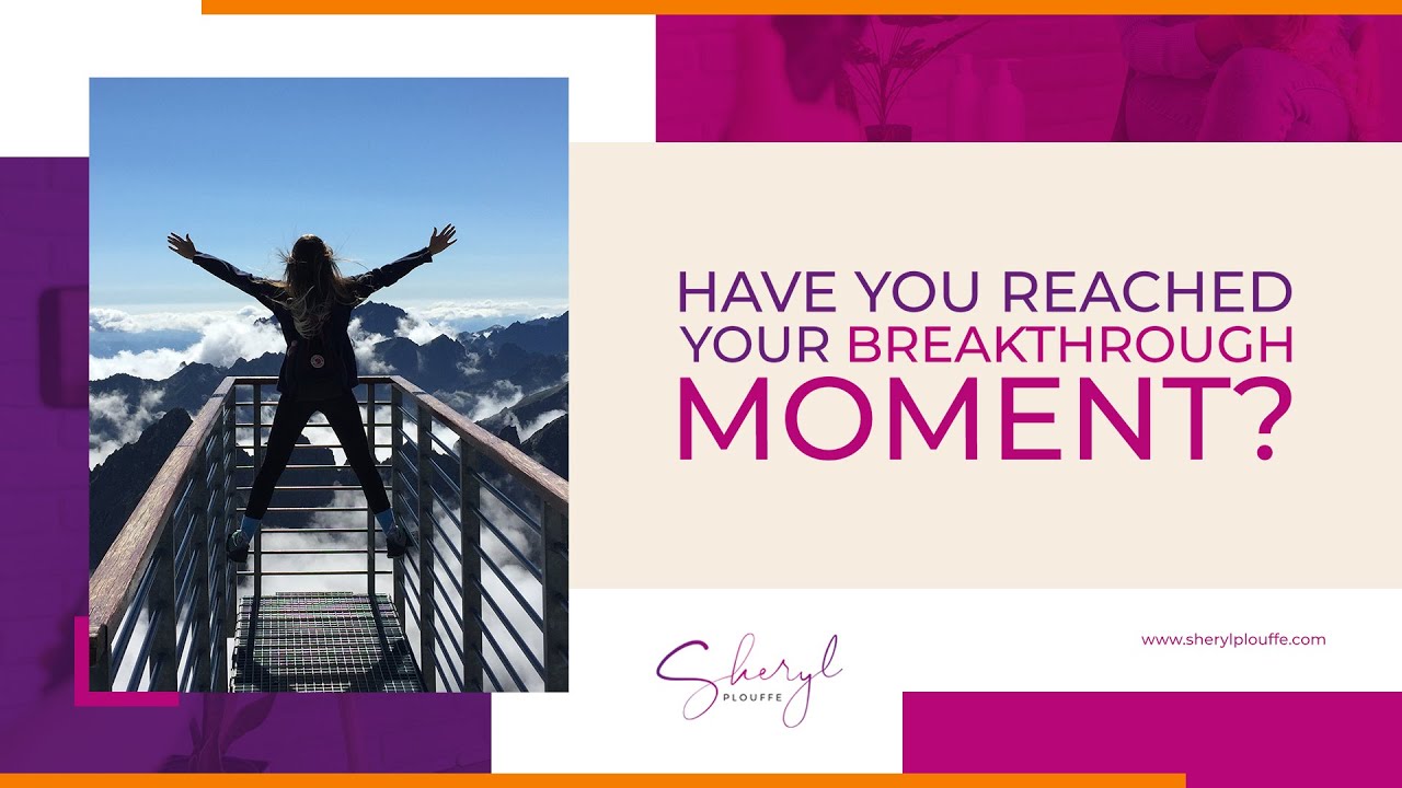 Have You Reached Your Breakthrough Moment? YouTube