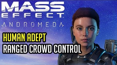 The Human Adept Build Guide - Mass Effect Andromeda Multiplayer (A-Z Playthrough)