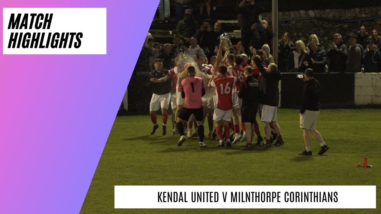Controversial Goal Settles Cup Final | Kendal United v Milnthorpe Corinthians | Match highlights