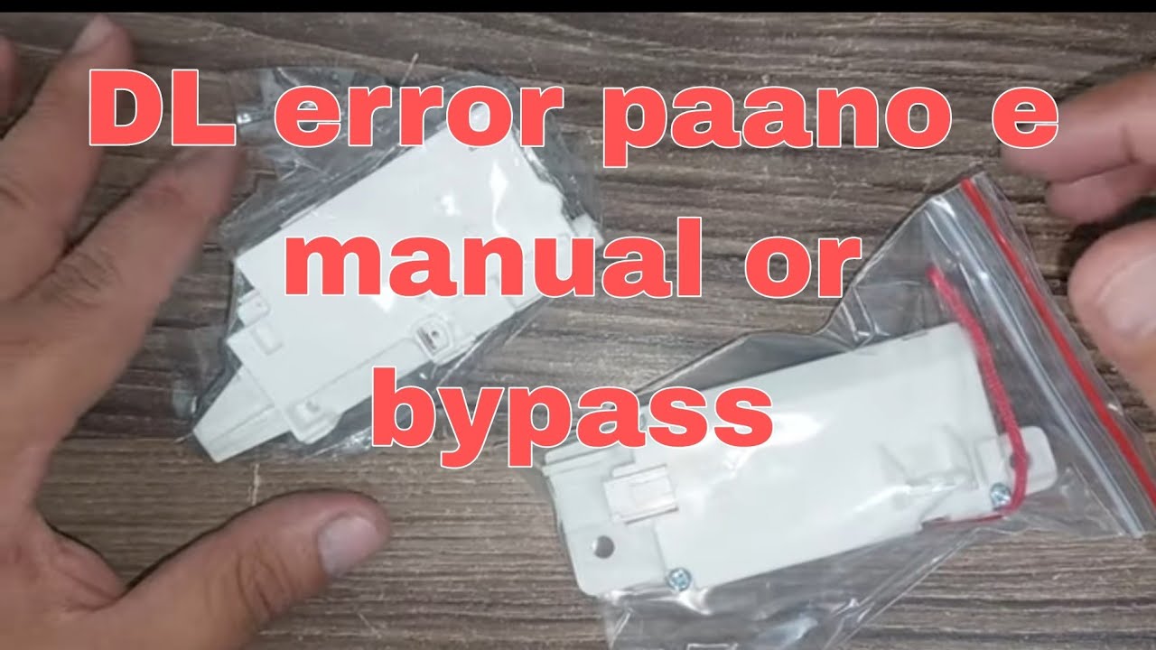 DL error LG washing paano e manual or bypass para magamit ang washing 