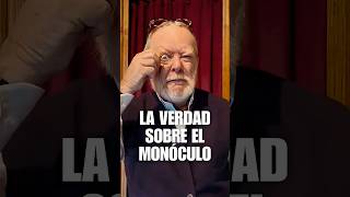 MONÓCULO: el SECRETO de los ARISTÓCRATAS