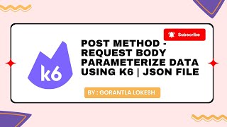 Part 6: Post Method | Dynamic Value Change in JSON using K6 | JSON File #k6 #performance