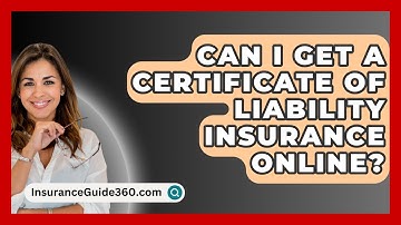 Can I Get A Certificate Of Liability Insurance Online? - InsuranceGuide360.com