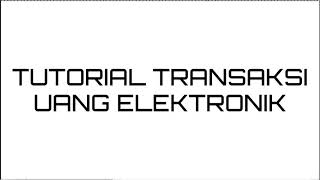 Tutorial Transaksi Uang Elektronik screenshot 3