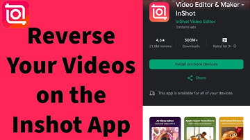 How to Reverse Your Videos on the Inshot App? Play Videos Backward on the Inshot App 2024