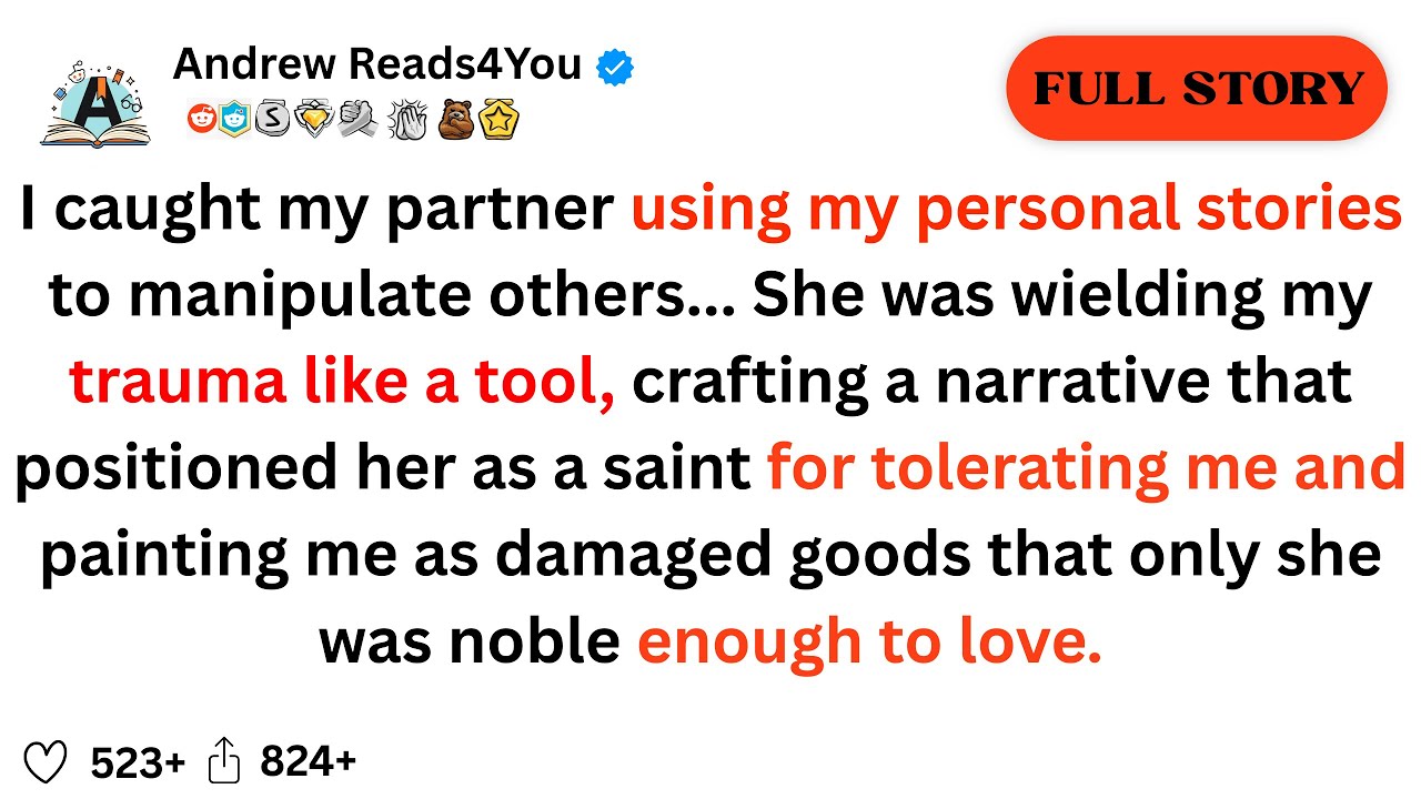 I caught my partner using my personal stories to manipulate others... (FULL STORY)