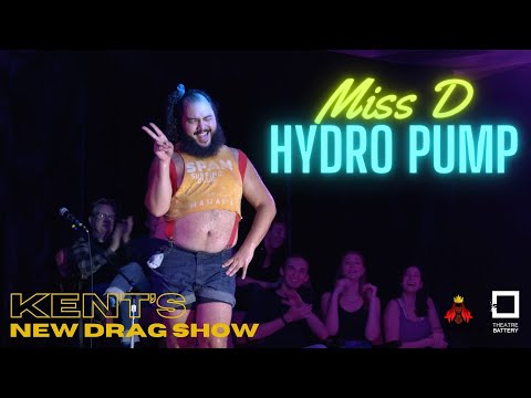 Kent's New Drag Show: MISS D HYDRO PUMP