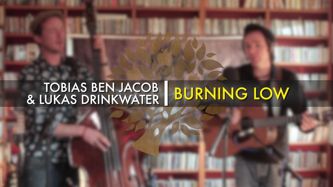 Watch Tobias Ben Jacob & Lukas Drinkwater - 'Burning Low' | UNDER THE APPLE TREE on YouTube Watch Tobias Ben Jacob & Lukas Drinkwater - 'Burning Low' | UNDER THE APPLE TREE on YouTube