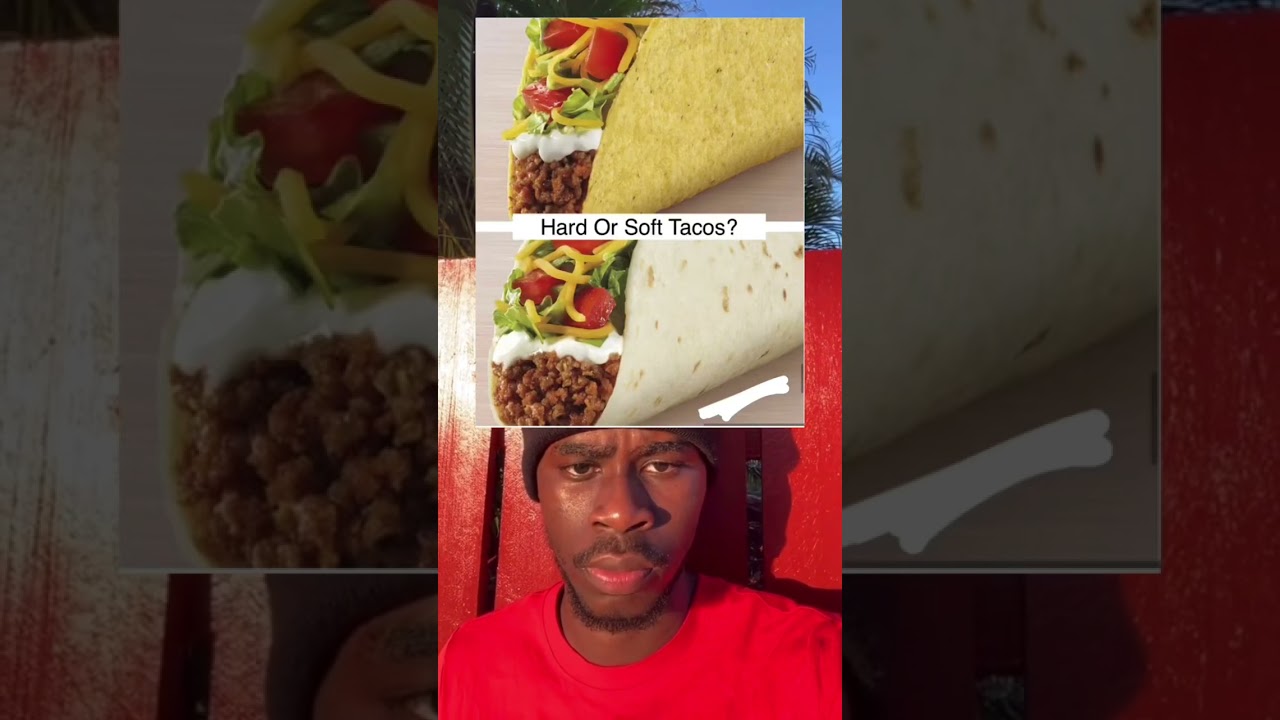 Hard tacos or soft tacos
