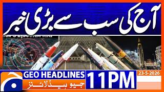 Iran-US Deal - Major Development | 11PM Headlines Geo News (23 May 2026)