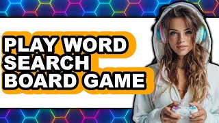 How to Play Word Search Board Game (UPDATED 2025)