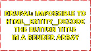 Famous Drupal: Impossible to html_entity_decode the button title in a render array Net Worth