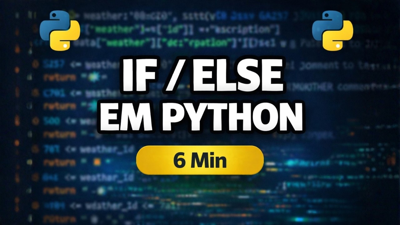 IF e ELSE no PYTHON: Como o Código Pensa (5 Min) | 06 - YouTube