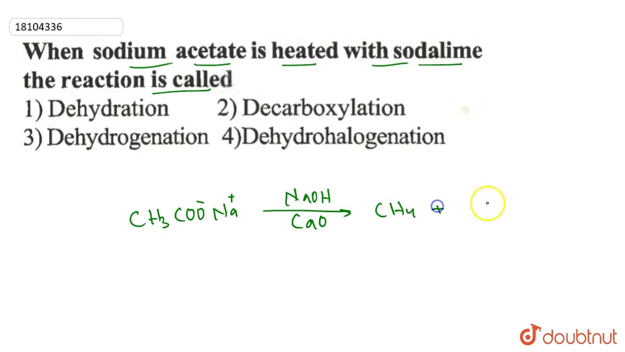 When Sodium Acetate Is Heated With Sodalime The Reaction Is Called Youtube