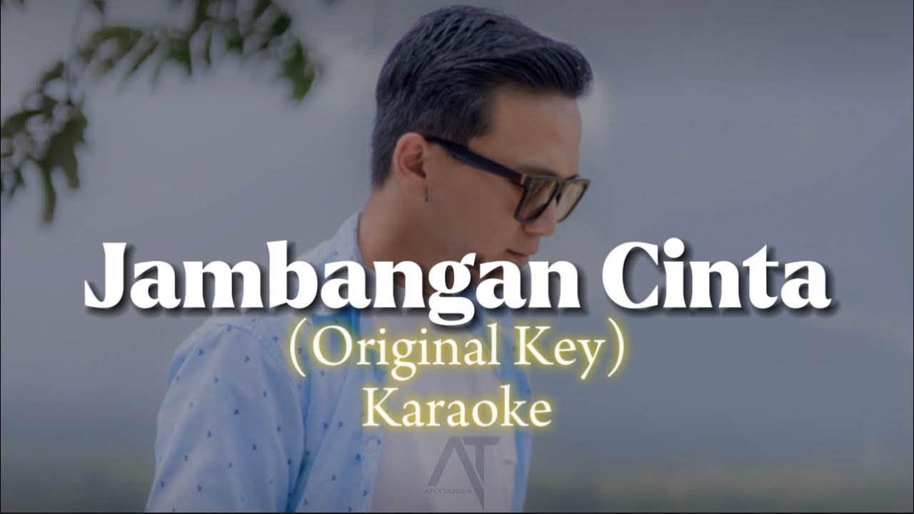 Jambangan Cinta - ApexTajudin (KARAOKE VERSION) Original Key