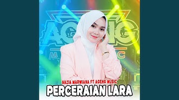 Perceraian Lara (feat. Ageng Music)