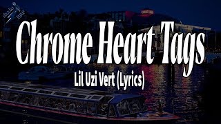 Lil Uzi Vert - Chrome Heart Tag (Lyrics)