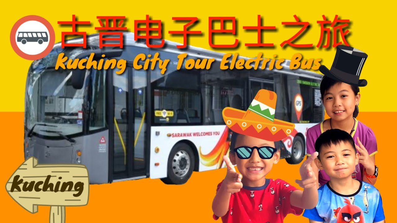 Kuching City Tour Kuching First Electric Bus 🚍 YouTube