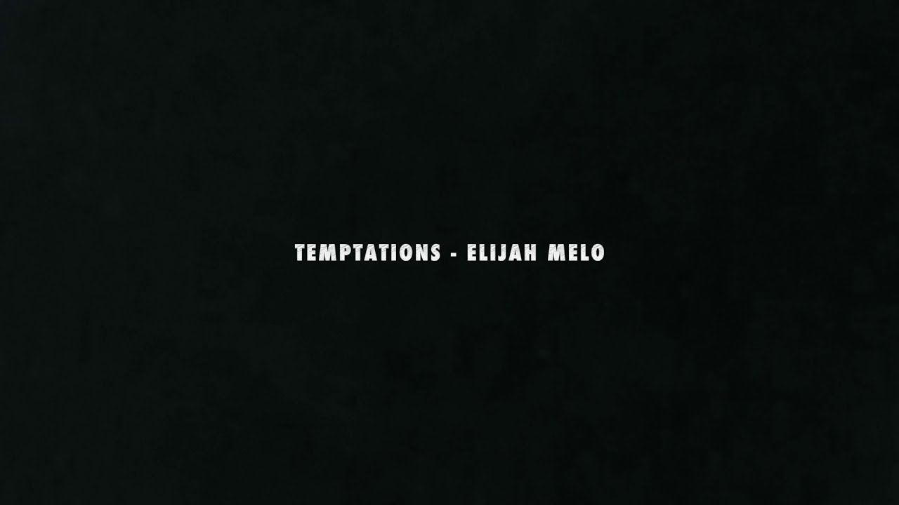 Elijah Melo - Temptations [Lyric Video]