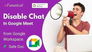 Disable Chat in Google Meet | Google Workspace for Businesses | XFanatical