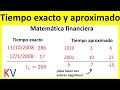 como calcular el TIEMPO EXACTO y TIEMPO APROXIMADO |  Matemática financiera