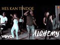 Alchemy Hes Kani Tindoe Official Video