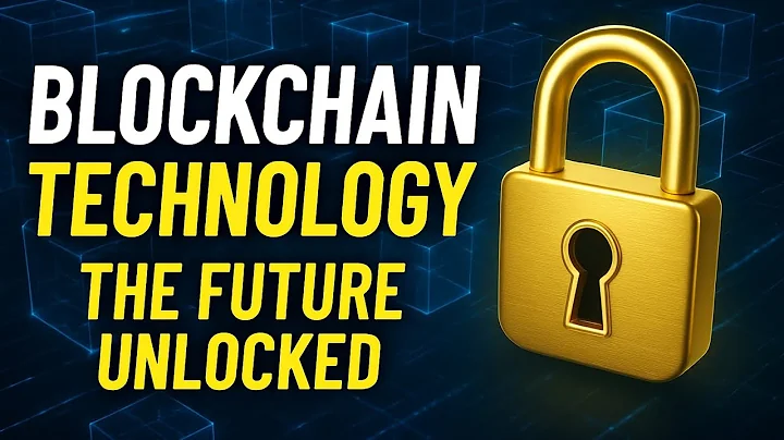 Blockchain Technology: The Future Unlocked!
