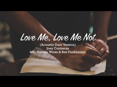 LOVE ME, LOVE ME NOT - Acoustic Duet Version (feat. Natalie Weiss & Ben Fankhauser)
