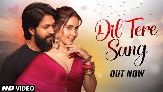 Dil Tere Sang Yash & Rashi Khanna New Hindi Love Song