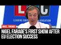 The Nigel Farage Show, Back After The EU Elections - LBC