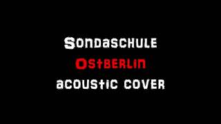 Ostberlin  Sondaschule (acoustic cover)