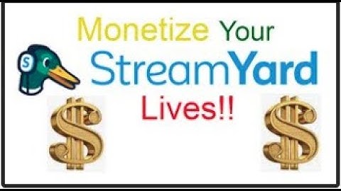 How To Monetize Your Stream Yard Live