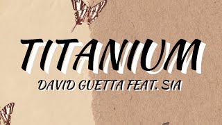 Titanium - David Guetta Feat. Sia