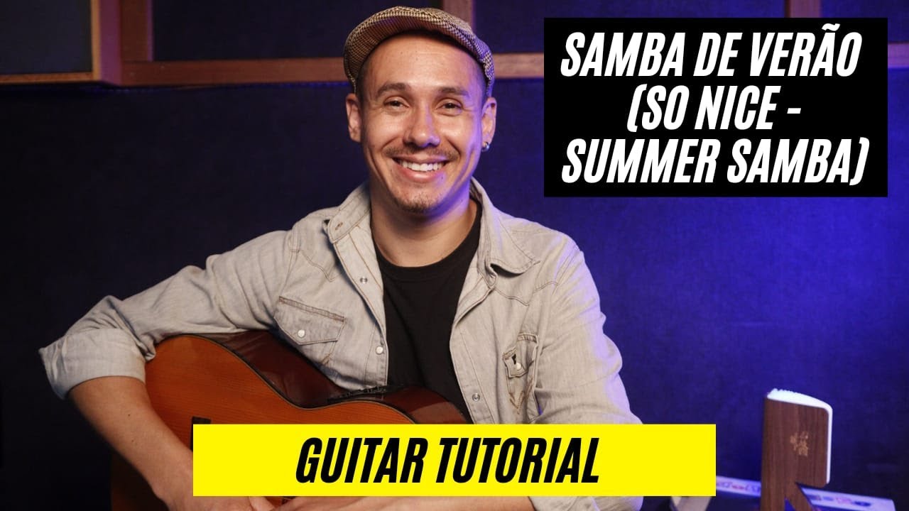 Samba de Verão (So Nice - Summer Samba) - Guitar Tutorial