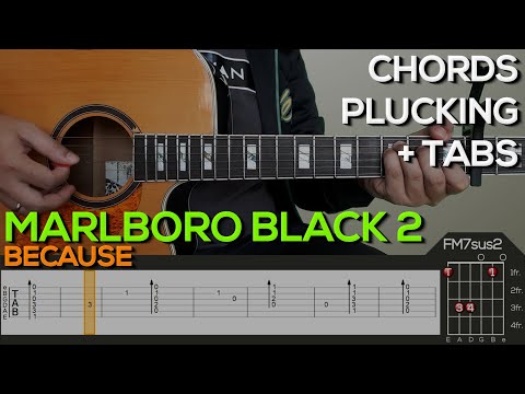 Because - Marlboro Black 2 Guitar Tutorial [INTRO PLUCKING AND CHORDS + TABS]