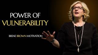 The Power of Vulnerability – Why Opening Up Makes You Stronger || BRENE BROWN MOTIVATIONAL SPEECH