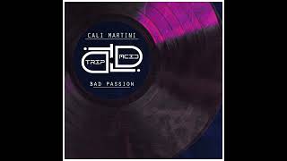 Cali Martini - Bad Passion (Original Mix)