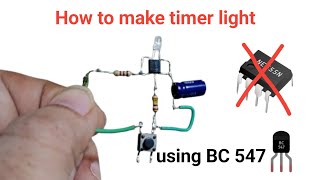 Best timer circuit Ghar par banaye | using BC 547 transistor 