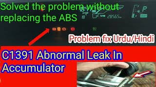 How to c1391 Abnormal leak in Accumulator problem fix without replacing the (ABS) Urdu/Hindi