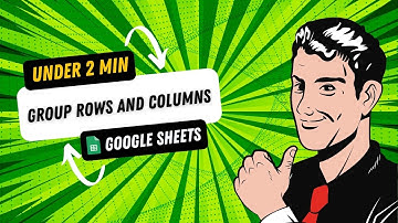 Google Sheets Tutorial - Group Rows and Columns