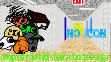 🎶🎶🎶OMNIPRESENT but Baldi