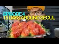 Amazing Korean Strawberries 🍓😮  | 15 Days Around Seoul - Ep.04 (ENG SUBS)