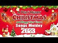 Merry Christmas 2023 🎄 Best Christmas Songs Of All Time 🎅🏼 Nonstop Christmas Songs Medley 2023