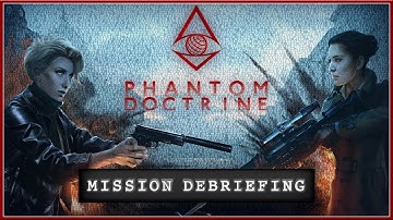 PHANTOM : Doctrine - NEW Mission Debriefing Trailer 2018 (PC, PS4 & XB1) HD