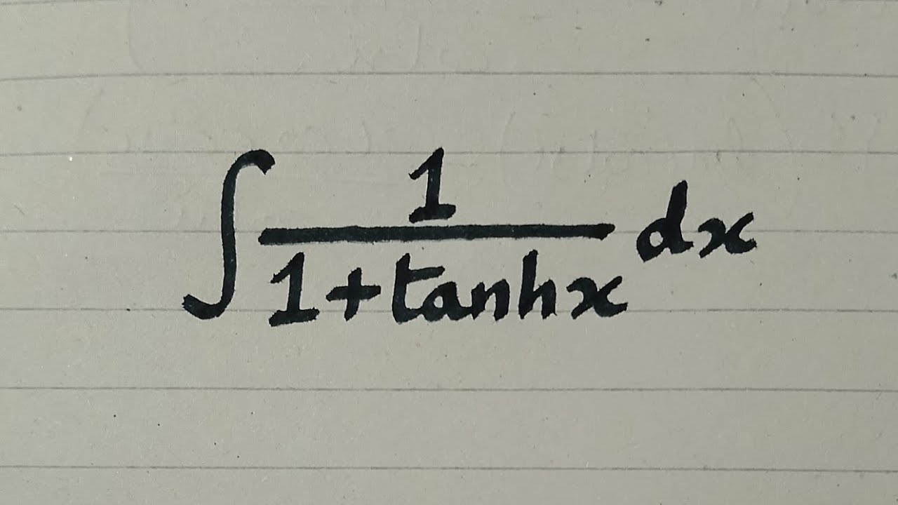 Integral Of 1 1 tanhx Integration Of Hyperbolic Functions YouTube Integral Of 1 1 tanhx Integration Of Hyperbolic Functions YouTube
