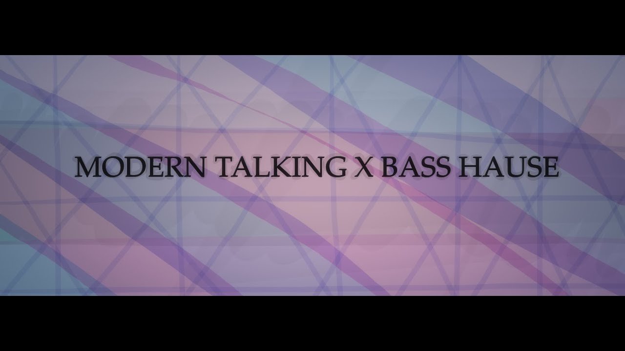 [FREE] MODERN TALKING X BASS HAUSE TYPE BEAT