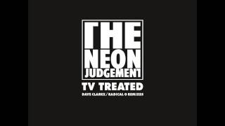 The Neon Judgement - TV Treated (Radical G Remix)