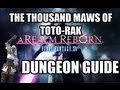 Final Fantasy XIV: A Realm Reborn - The Thousand Maws of Toto-Rak Dungeon Guide