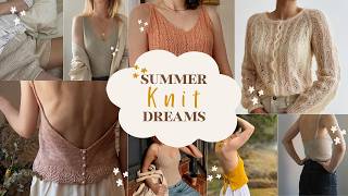 Summer Knit Dreams - 30 summer knits that will make you fall in love with summer knitting!💕✨