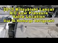 2013 Mitsubishi Lancer A/C Low Pressure Valve Port Location Use To Recharge HVAC Refrigerant - Freon